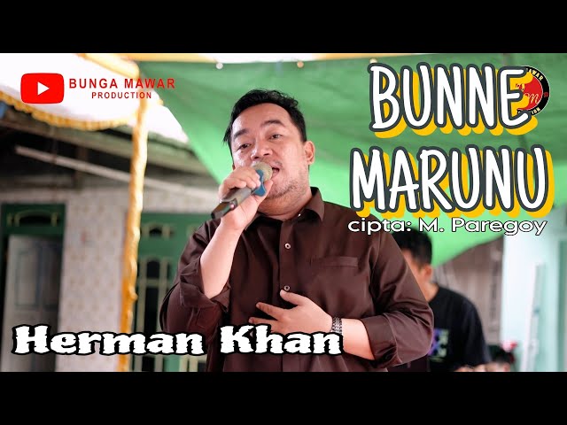 Herman Khan ~ Bunne Marunu cipta: M. Paregoy || Lagu Bugis Abadi || Cover Musik Video class=