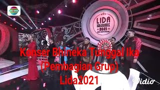 KONSER BHINEKA TUNGGAL IKA || PEMBAGIAN GRUP LIDA 2021 TOP 70