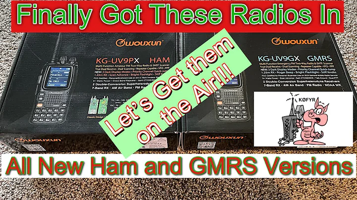 Finally Got These Radios In (KG-UV9GX & KG-UV9PX) All New Ham and GMRS: Let's Get Them On The Air!!!
