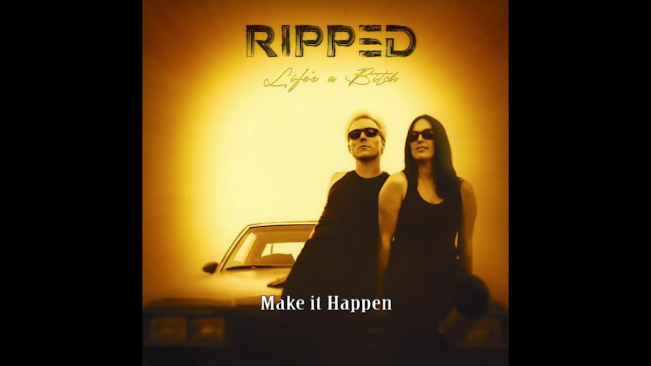 Watch Ripped - Make It Happen (Lyric Video) on YouTube Watch Ripped - Make It Happen (Lyric Video) on YouTube