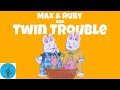 Max  ruby and twin trouble by rosemary wells  i read aloud i