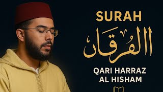 4. "Qari Harraz Al Hisham Recites Surah Al-Furqan | Soothing Qur’an Tilawatسورة الفرقان