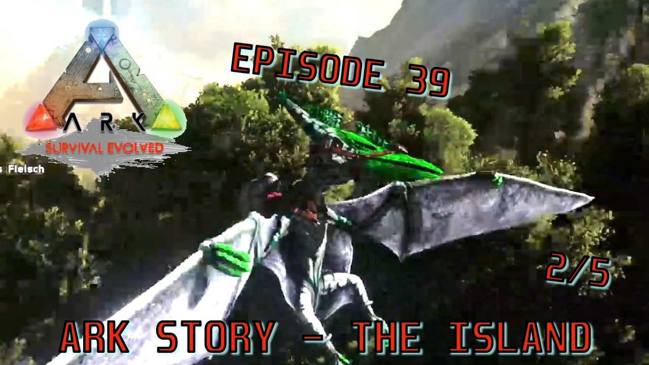 Ark: Survival Evolved - The Island Story - deutsch - Episode 39 - Teil 2/5 - Lets Play, german