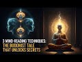 3 Mind-Reading Techniques: The Buddhist Tale That Unlocks Secrets
