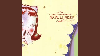 Video thumbnail of "Nickel Creek - Hanging By A Thread"