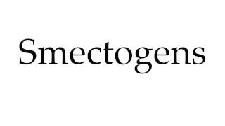 How to Pronounce Smectogens