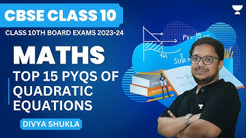 Top 15 PYQs Of Quadratic Equations | CBSE Class 10 | Divya