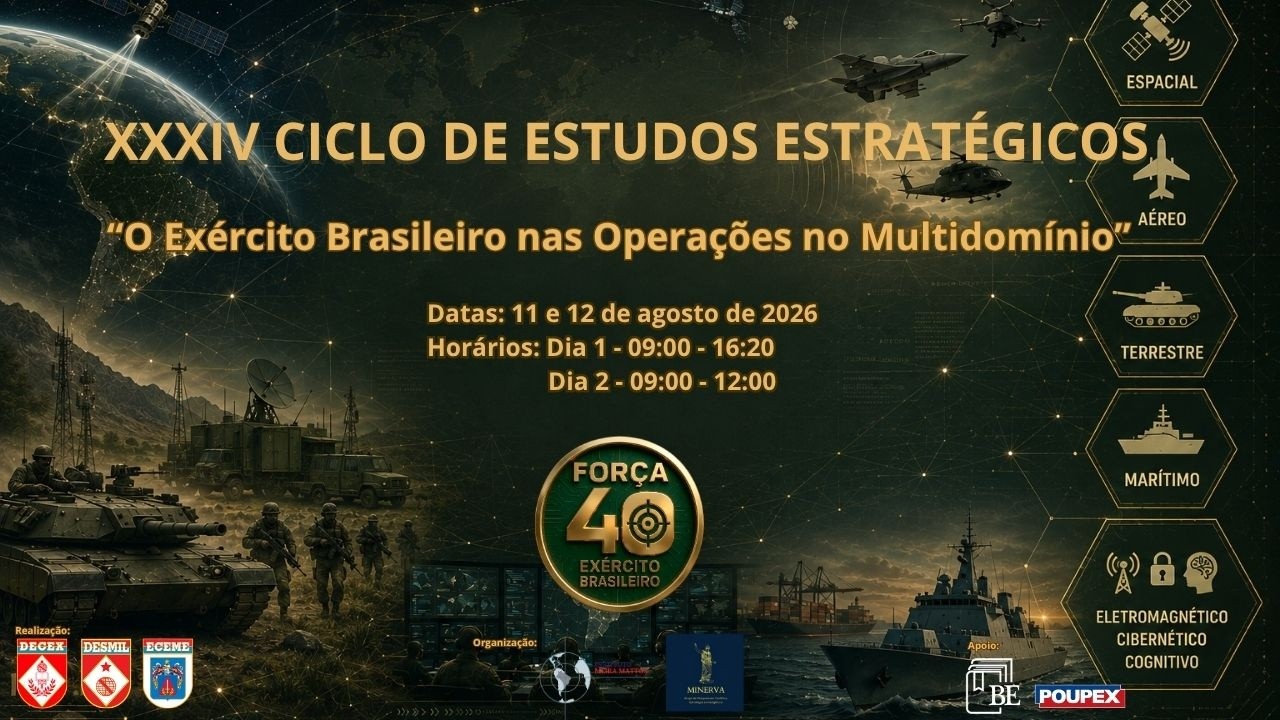 12 AGO (MANHÃ) - XXXIV CEE - “O Exército Brasileiro nas Operações no Multidomínio”