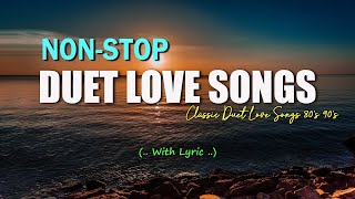NON-STOP DUET LOVE SONGS (Lyrics) Best Classic Duet Love Songs 80&#39;s 90&#39;s