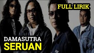 SERUAN | DAMASUTRA | SLOW ROCK MALAYSIA TERBAIK 90AN LIRIK