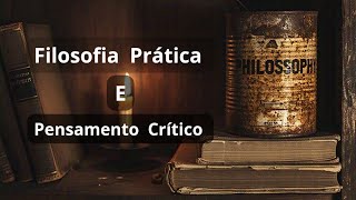 A prática filosófica e o pensamento crítico