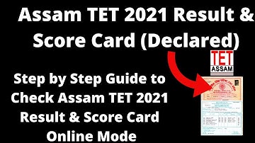 Assam TET 2021 Result (Declared) - How to Check Officially Assam TET 2021 Result & Score Card