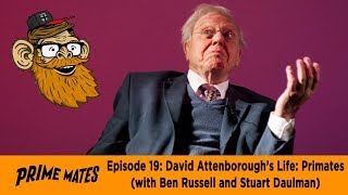 David Attenborough's Life: Primates - Prime Mates Comedy Podcast