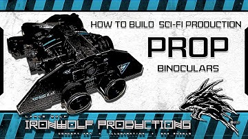 How To Build Sci-Fi Production Prop Binoculars