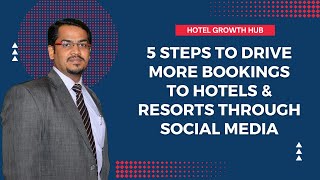 5 Ways to drive more bookings to hotels and resorts through social media