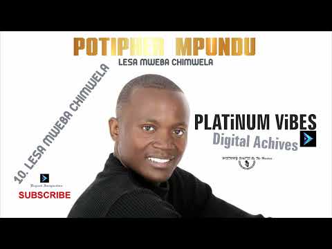 Potiphar Mpundu – Lesa Mweba Chimwela (Full Album 2004) | Lesa Mweba Chimwela