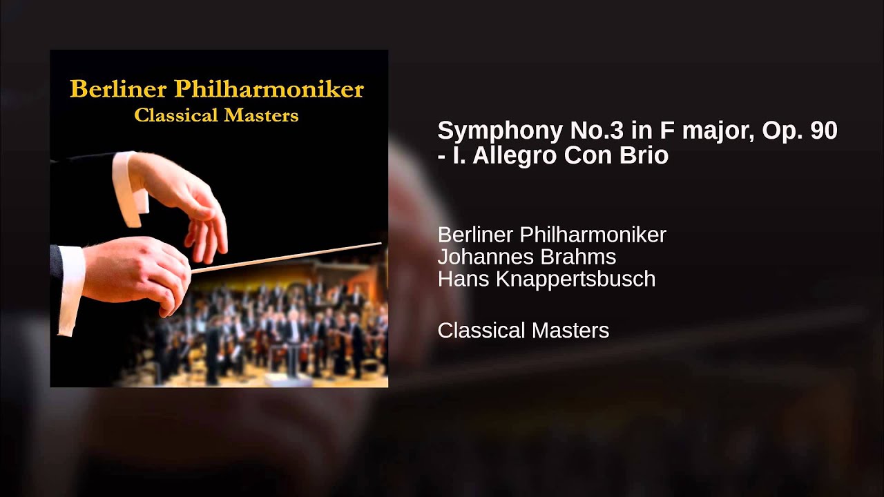 Symphony No.3 in F major, Op. 90 - I. Allegro Con Brio