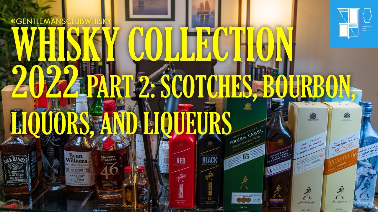 Gentleman's Club WHISKY Collection 2022 Part 2: Scotches, Bourbons, Liquors, Liqueurs