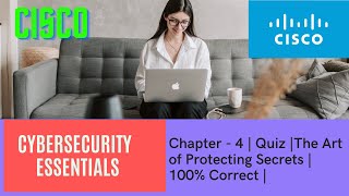 CISCO Cybersecurity Essential Chapter 4 -The Art of Protecting Secrets |Solution -100% correct 2021