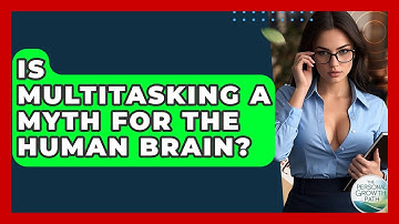 Is Multitasking A Myth For The Human Brain? - The Personal Growth Path