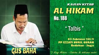 KH Bahauddin Nursalim (Gus Baha) ngaji  HIKAM No  188 : 'Talbis'