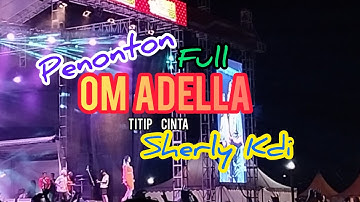 Penonton Full - OM ADELLA - Sherly Kdi - Titip Cinta - Kebumen - Jawa Tengah