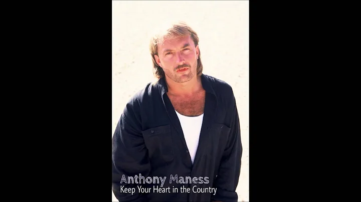 Keep your Heart in the Country by Anthony Maness