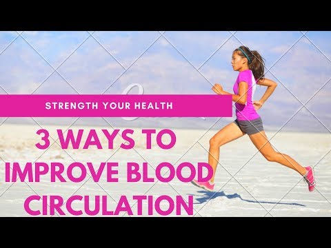 3 ways to improve poor blood circulation and its causes. Increase blood @HealthWebVideos
