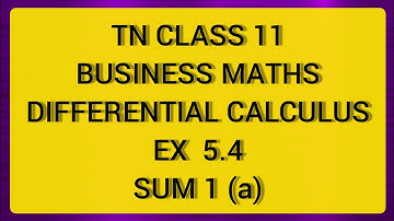 TN CLASS 11 BUSINESS MATHS DIFFERENTIAL CALCULUS EX 5.4 SUM 1 (a)