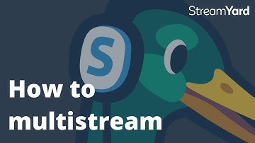 How to multistream with StreamYard