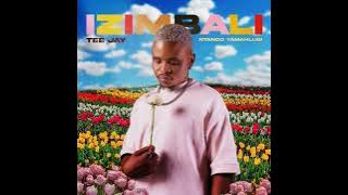 Tee Jay - Izimbali (feat. Ntando Yamahlubi)