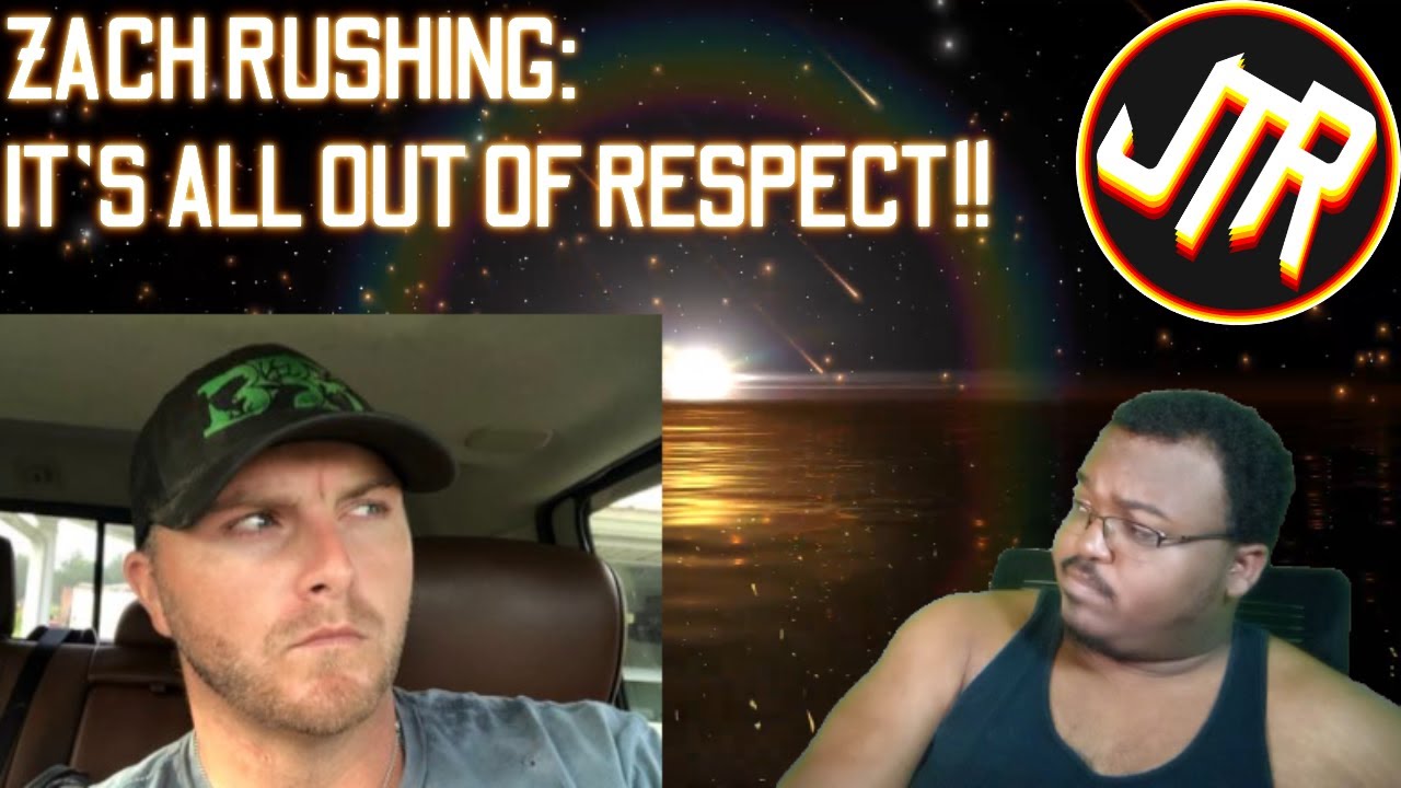 JTR REACTS: Zach Rushing - It's simply out of respect