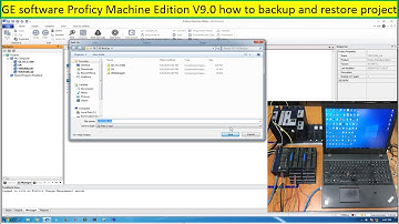 PLC GE software Proficy Machine Edition how to backup and restore project