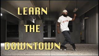 LEARN HOW TO DOWNTOWN | For Beginner Skaters