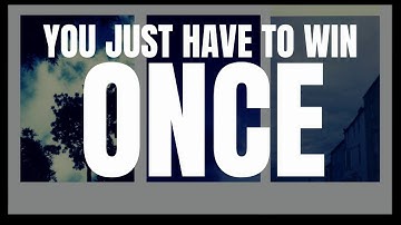 YOU JUST HAVE TO WIN ONCE | BE MOTIVATED | KAIZEN MOTIVATION