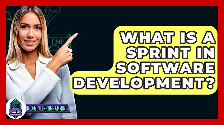 What Is A Sprint In Software Development? - Next LVL Programming