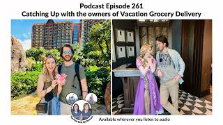Podcast 261 - Catching up with the owners of Vacation Grocery Delivery