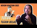 Tulus - Tujuh Belas Review & Reaction 2022