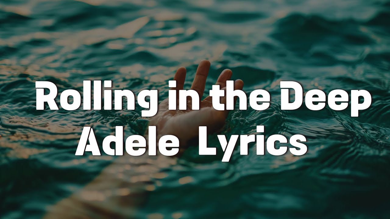 Adele Rolling In The Deep Tekst Rolling In The Deep - Adele (Lyrics) - YouTube