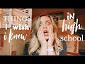 what i wish i knew in high school