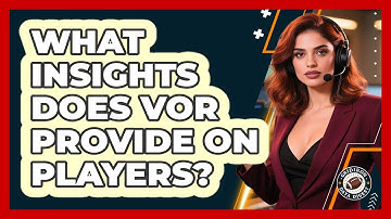 What Insights Does VOR Provide On Players?
