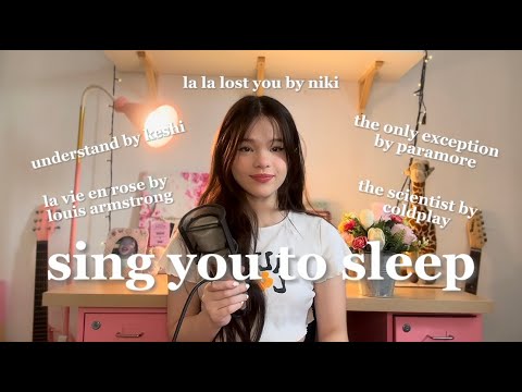 Sing You To Sleep 4 The Scientist The Only Exception La La Lost You Understand Etc 