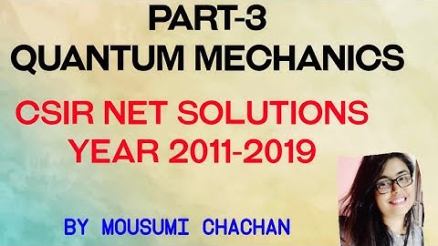 Part-3 | CSIR NET solution of Quantum Mechanics | Year 2011-2019