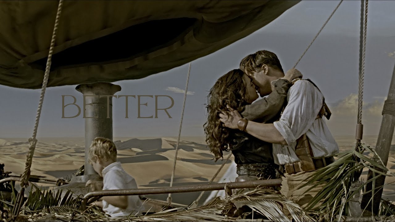 (The Mummy) Rick & Evy || Better