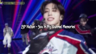 JYP Nation - You In My Blurred Memories // speed up!!