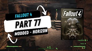 Fallout 4: Horizon Modded Playthrough Part 77