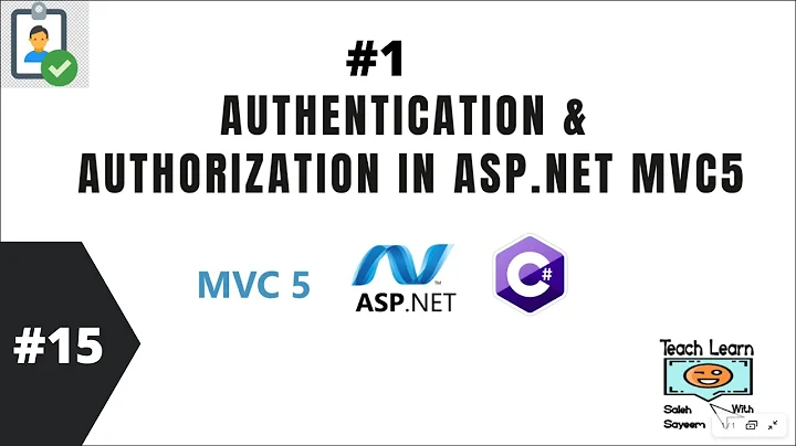 15. Authentication and Authorization in Asp.Net MVC5 (Part1)| Tech Learn With Saleh Sayeem