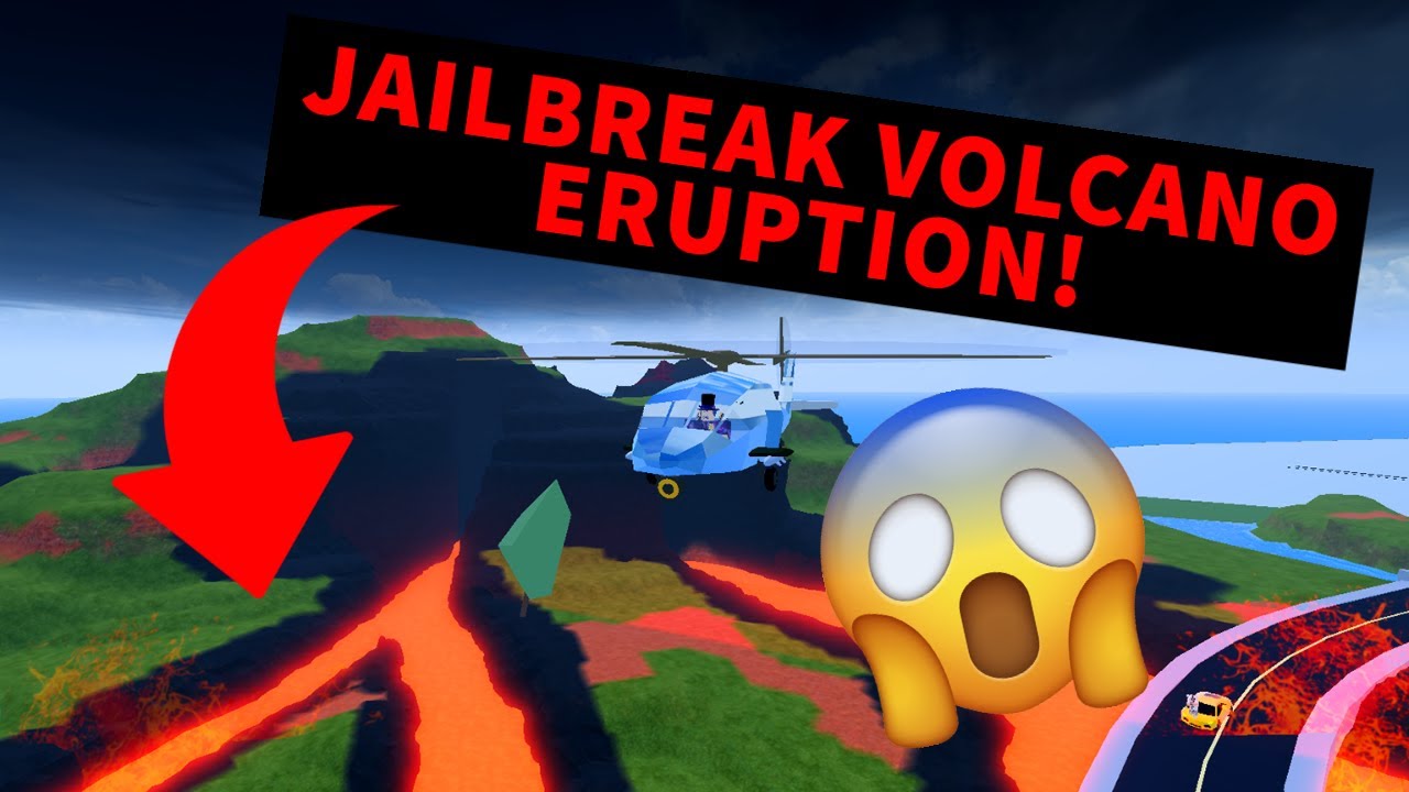 Roblox Jailbreak Volcano Eruption Youtube - roblox jailbreak volcano
