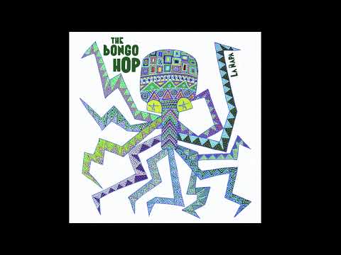 The Bongo Hop - La Ñapa (Full Album) 2022