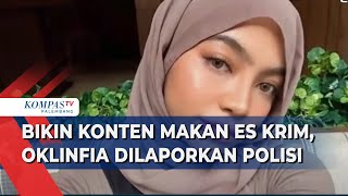 Selebgram Oklinfia Dilaporkan Ke Polisi Gegara Konten Makan Es Krim Diduga Berbau Asusila